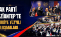 AK PARTİ GAZİANTEP’TE TÜRKİYE YÜZYILI BULUŞMALARI