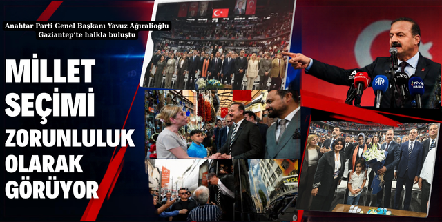 MİLLET SEÇİMİ ZORUNLULUK OLARAK GÖRÜYOR