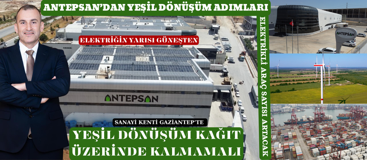 ANTEPSAN’DAN YEŞİL DÖNÜŞÜM ADIMLARI