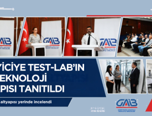 SANAYİCİYE TEST-LAB’IN İLERİ TEKNOLOJİ ALTYAPISI TANITILDI