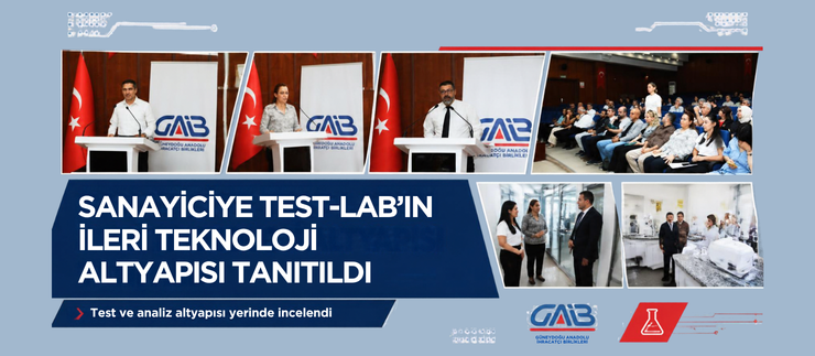 SANAYİCİYE TEST-LAB’IN İLERİ TEKNOLOJİ ALTYAPISI TANITILDI