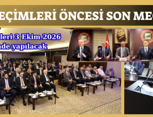 ODA SEÇİMLERİ ÖNCESİ SON MECLİS