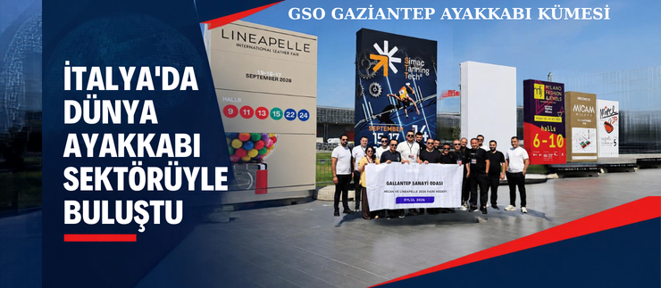 İTALYA’DA DÜNYA AYAKKABI SEKTÖRÜYLE BULUŞTU