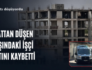 İNŞAATAN DÜŞEN 17 YAŞINDAKİ İŞÇİ HAYATINI KAYBETTİ