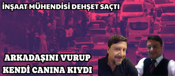 ARKADAŞINI VURUP KENDİ CANINA KIYDI