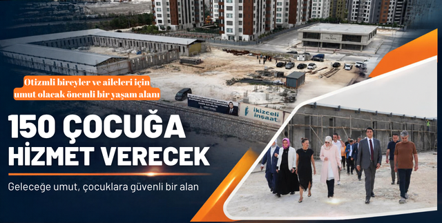 150 ÇOCUĞA HİZMET VERECEK