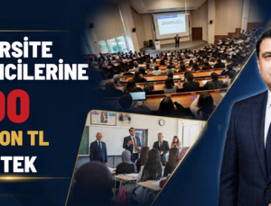 ÜNİVERSİTE ÖĞRENCİLERİNE 200 MİLYON TL
