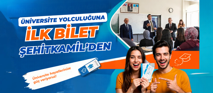 ÜNİVERSİTE YOLCULUĞUNA İLK BİLET ŞEHİTKAMİL’DEN