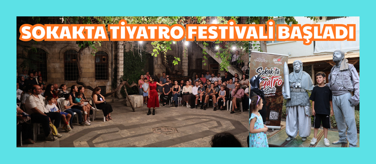 SOKAKTA TİYATRO FESTİVALİ BAŞLADI