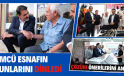 ÜZÜMCÜ ESNAFIN SORUNLARINI DİNLEDİ, ÇÖZÜM ÖNERİLERİNİ ANLATTI