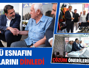 ÜZÜMCÜ ESNAFIN SORUNLARINI DİNLEDİ, ÇÖZÜM ÖNERİLERİNİ ANLATTI