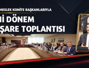 GSO’DA YENİ DÖNEM İSTİŞARE TOPLANTISI