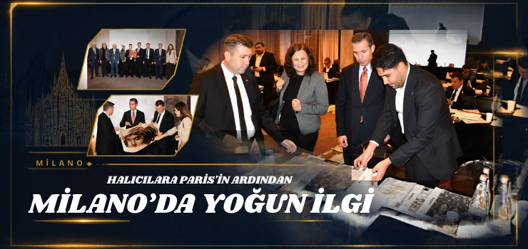 HALICILARA PARİS’İN ARDINDAN MİLANO’DA YOĞUN İLGİ