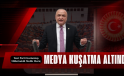 MEDYA KUŞATMA ALTINDA