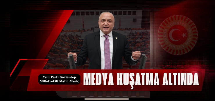 MEDYA KUŞATMA ALTINDA