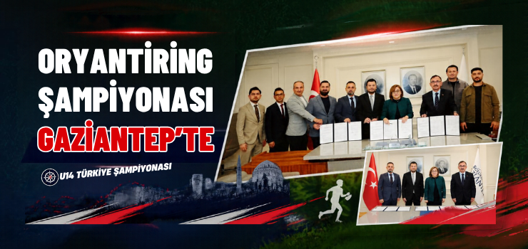 ORYANTİRİNG ŞAMPİYONASI GAZİANTEP’TE
