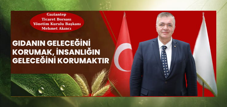 “GIDANIN GELECEĞİNİ KORUMAK, İNSANLIĞIN GELECEĞİNİ KORUMAKTIR”