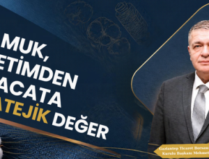 “PAMUK, ÜRETİMDEN İHRACATA STRATEJİK DEĞER”