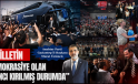 “MİLLETİN DEMOKRASİYE OLAN İNANCI KIRILMIŞ DURUMDA”