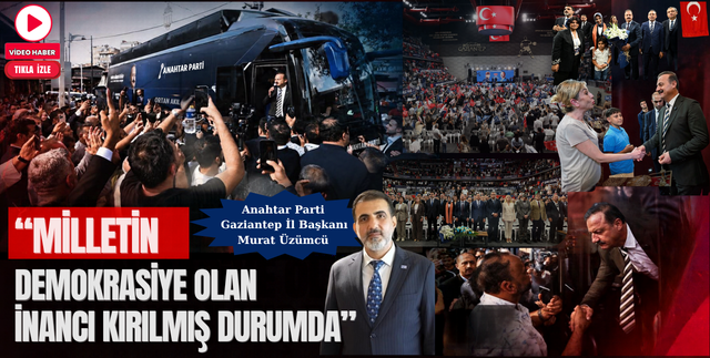 “MİLLETİN DEMOKRASİYE OLAN İNANCI KIRILMIŞ DURUMDA”
