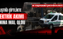 ÇALIŞTIĞI ÇİFTLİKTE ELEKTRİK AKIMI CANINA MAL OLDU