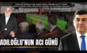 FADILOĞLU’NUN ACI GÜNÜ