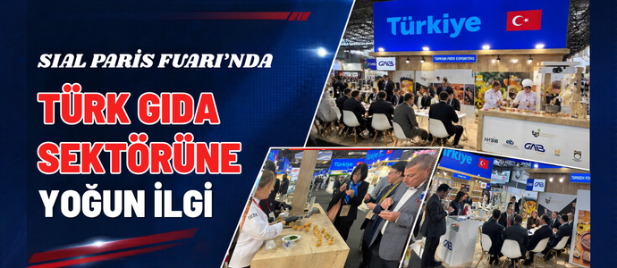 TÜRK GIDA SEKTÖRÜNE YOĞUN İLGİ