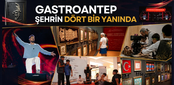 GASTROANTEP ŞEHRİN DÖRT BİR YANINDA