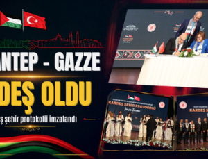 GAZİANTEP – GAZZE KARDEŞ OLDU
