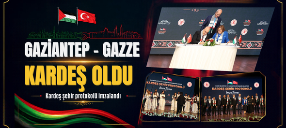 GAZİANTEP – GAZZE KARDEŞ OLDU