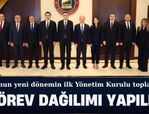 GSO’DA GÖREV DAĞILIMI YAPILDI
