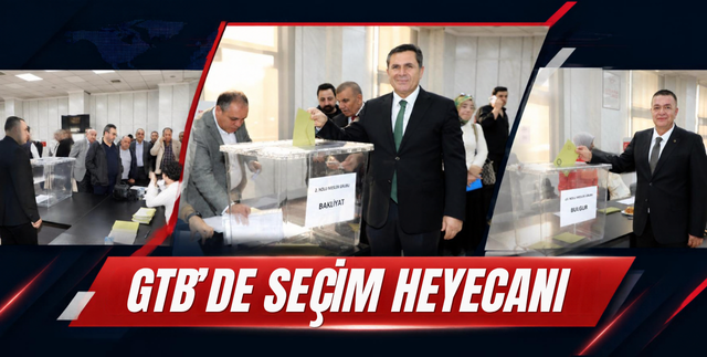 GTB’DE SEÇİM HEYECANI
