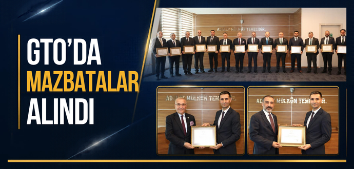 GTO’DA MAZBATALAR ALINDI