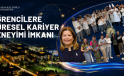 ÖĞRENCİLERE KÜRESEL KARİYER DENEYİMİ İMKANI