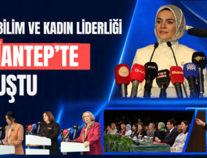 İKLİM, BİLİM VE KADIN LİDERLİĞİ GAZİANTEP’TE BULUŞTU