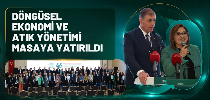 DÖNGÜSEL EKONOMİ VE ATIK YÖNETİMİ MASAYA YATIRILDI