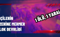 İŞÇİLERİN ÜZERİNE MERMER BLOK DEVRİLDİ