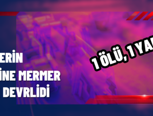 İŞÇİLERİN ÜZERİNE MERMER BLOK DEVRİLDİ