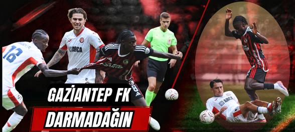 GAZİANTEP FK DARMADAĞIN