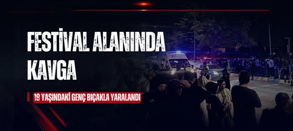 FESTİVAL ALANINDA KAVGA ÇIKTI