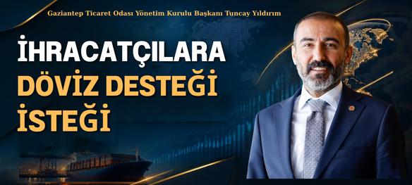 İHRACATÇILARA DÖVİZ DESTEĞİ İSTEĞİ
