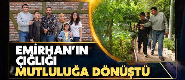 EMİRHAN’IN ÇIĞLIĞI MUTLULUĞA DÖNÜŞTÜ