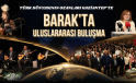 BARAK’TA ULUSLARARASI BULUŞMA