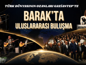 BARAK’TA ULUSLARARASI BULUŞMA