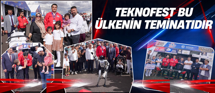 “TEKNOFEST BU ÜLKENİN TEMİNATIDIR”