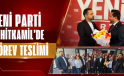YENİ PARTİ ŞEHİTKAMİL’DE GÖREV TESLİMİ